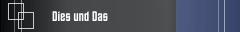 Dies und Das